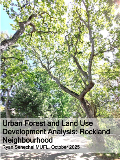 Urban Forest and Land Use Development Analysis: Rockland Neighbourhood Ryan Senechal MUFL, October 2025
